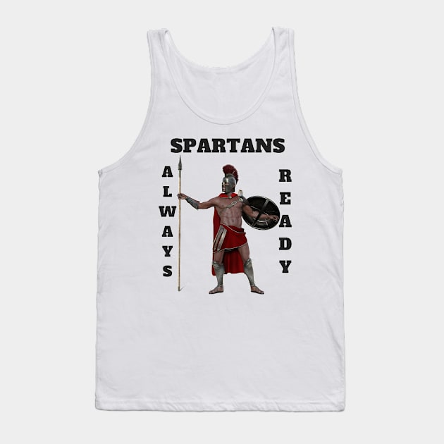 SPARTANS ALWAYS READY Tank Top by iluvtshirts